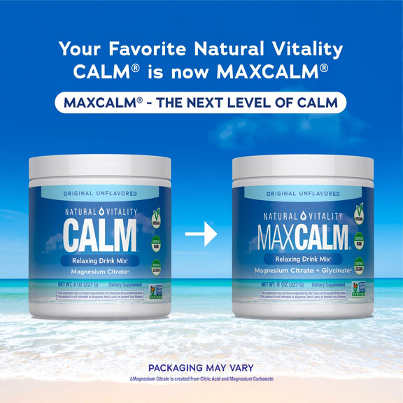 View 3 Natural Vitality CALM and new MAXCALM Original Unflavored 8 oz tubs side by side. 'CALM is now MAXCALM'.