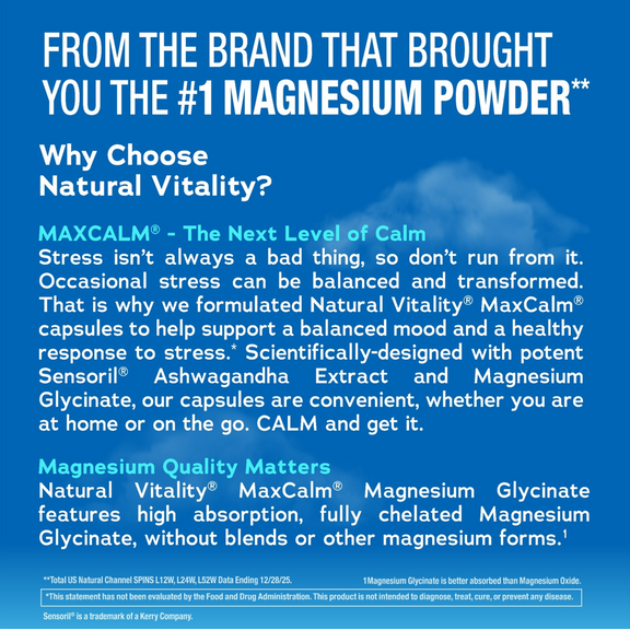View 6 Product highlights graphic stating Natural Vitality MaxCalm capsules: supports mood and stress with Sensoril Ashwagandha, high absorption Magnesium Glycinate.